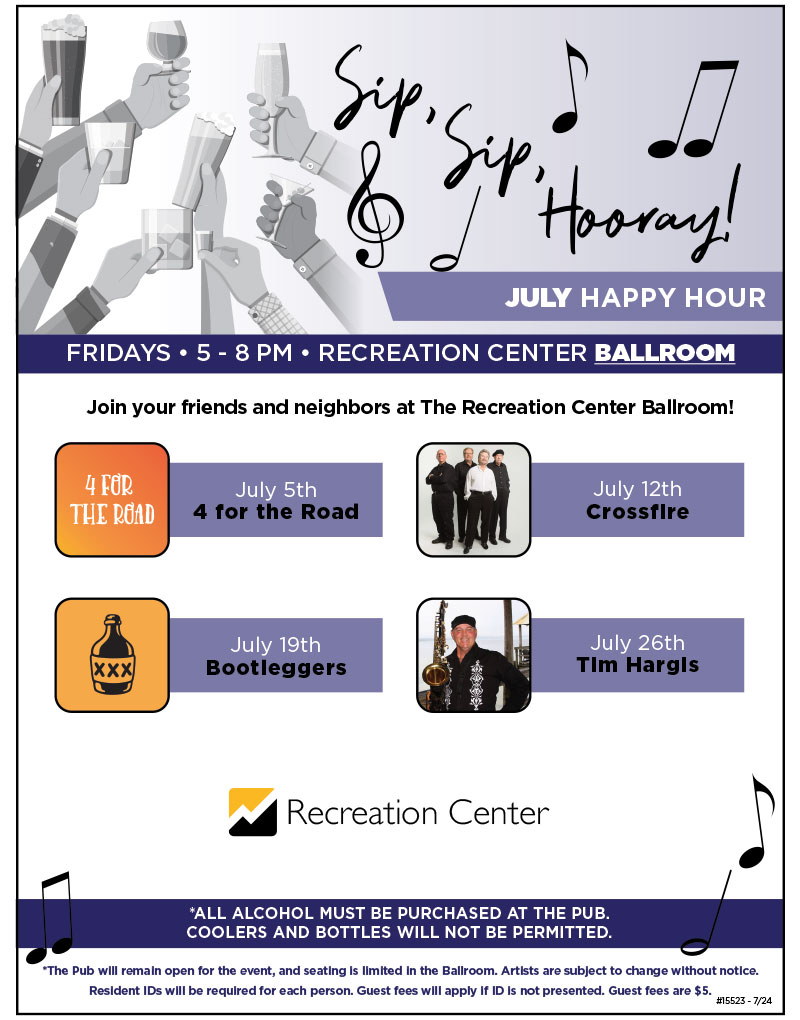 July Happy Hour at the Recreation Center Ballroom from 5 - 8 pm on Fridays.